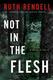 Cover of Not in the flesh
