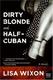Cover of Dirty Blonde and Half-Cuban