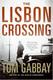 Cover of The Lisbon Crossing