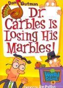 Cover of Dr. Carbles Is Losing His Marbles!
