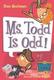 Cover of Ms. Todd Is Odd!