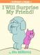 Cover of I Will Surprise My Friend! (Elephant and Piggie)