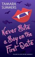 Cover of Never Bite a Boy on the First Date