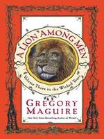 Cover of A Lion Among Men (The Wicked Years, Book 3)