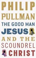 Cover of The Good Man Jesus and the Scoundrel Christ