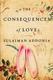 Cover of The consequences of love