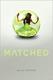Cover of Matched (Matched Trilogy, Book 1)