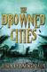 Cover of The drowned cities
