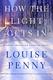 Cover of How the Light Gets In (Chief Inspector Armand Gamache #9)