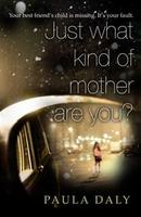 Cover of Just What Kind Of Mother Are You