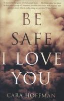Cover of Be Safe I Love You