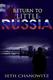 Cover of Return to Little Russia