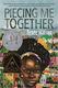 Cover of Piecing Me Together