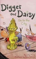 Cover of Digger and Daisy go to the city