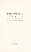 Cover of Random Acts of Heroic Love
