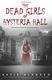 Cover of The Dead Girls of Hysteria Hall