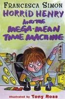 Cover of Horrid Henry and the Mega-Mean Time Machine