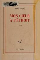 Cover of Mon coeur à l'étroit